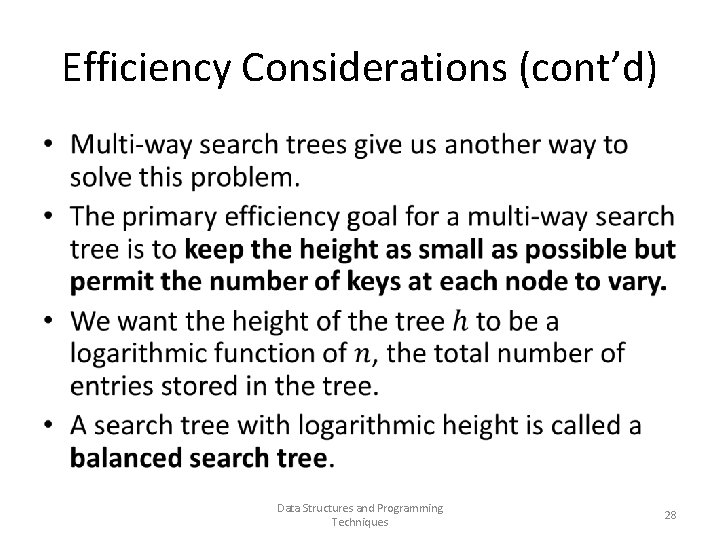Efficiency Considerations (cont’d) • Data Structures and Programming Techniques 28 