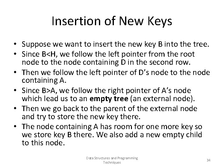 Insertion of New Keys • Suppose we want to insert the new key B