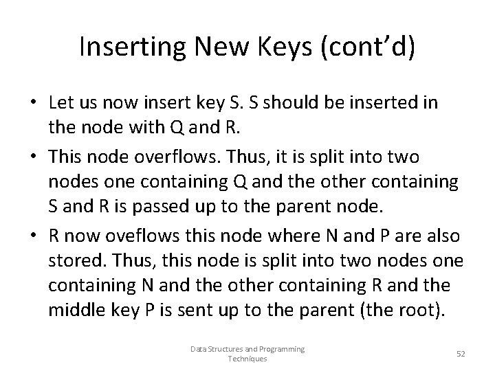 Inserting New Keys (cont’d) • Let us now insert key S. S should be
