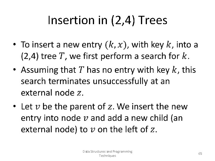 Insertion in (2, 4) Trees • Data Structures and Programming Techniques 65 