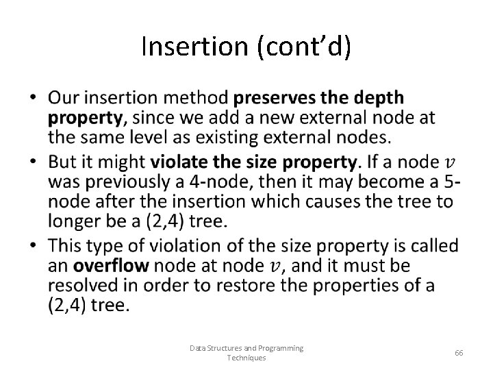 Insertion (cont’d) • Data Structures and Programming Techniques 66 