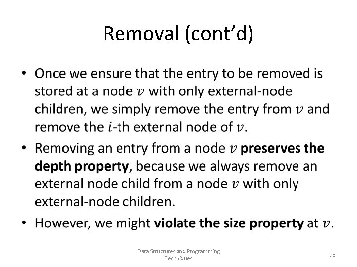 Removal (cont’d) • Data Structures and Programming Techniques 95 