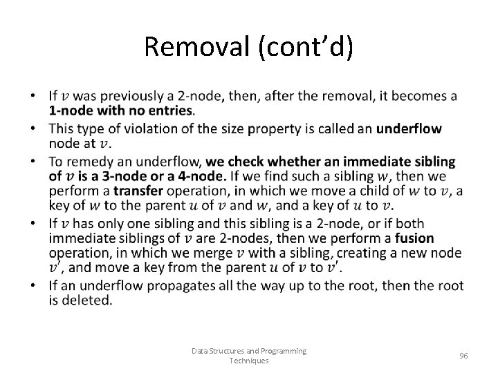 Removal (cont’d) • Data Structures and Programming Techniques 96 