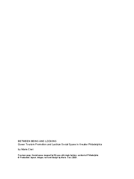 BETWEEN BEING AND LOOKING Queer Tourism Promotion and Lesbian Social Space in Greater Philadelphia BETWEEN BEING AND LOOKING Queer Tourism Promotion and Lesbian Social Space in Greater Philadelphia
