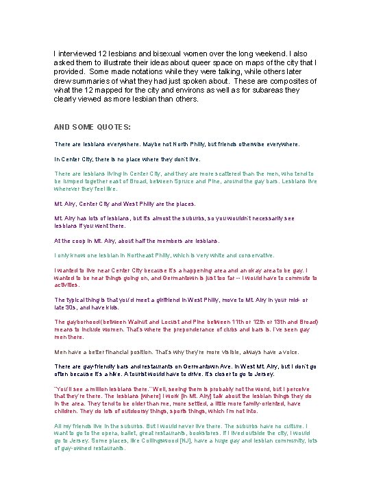 I interviewed 12 lesbians and bisexual women over the long weekend. I also asked I interviewed 12 lesbians and bisexual women over the long weekend. I also asked
