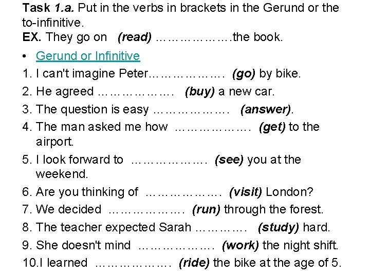 Task 1. a. Put in the verbs in brackets in the Gerund or the