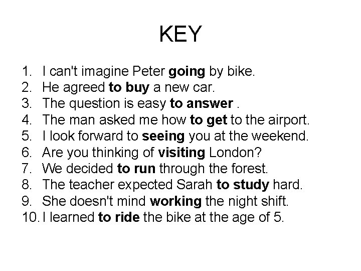KEY 1. I can't imagine Peter going by bike. 2. He agreed to buy
