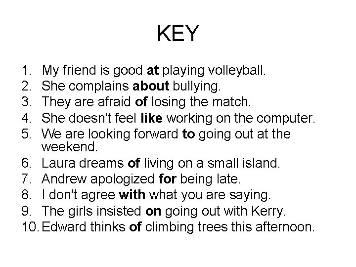 KEY 1. 2. 3. 4. 5. My friend is good at playing volleyball. She