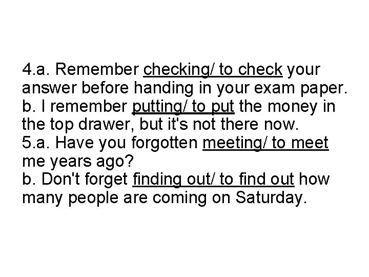 4. a. Remember checking/ to check your answer before handing in your exam paper.