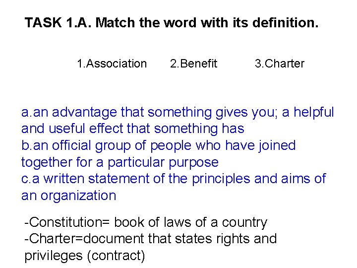 TASK 1. A. Match the word with its definition. 1. Association 2. Benefit 3.