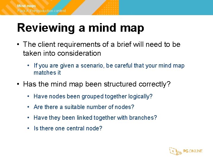 Mind maps Pack A Pre-production content Reviewing a mind map • The client requirements