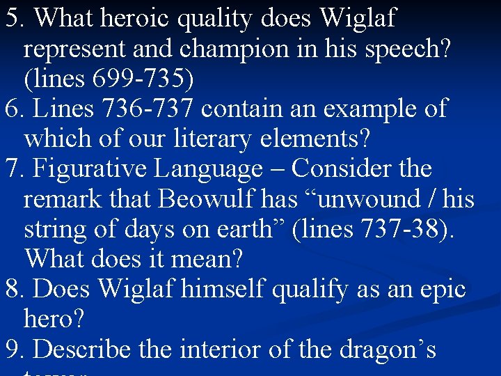 5. What heroic quality does Wiglaf represent and champion in his speech? (lines 699