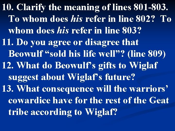 10. Clarify the meaning of lines 801 -803. To whom does his refer in