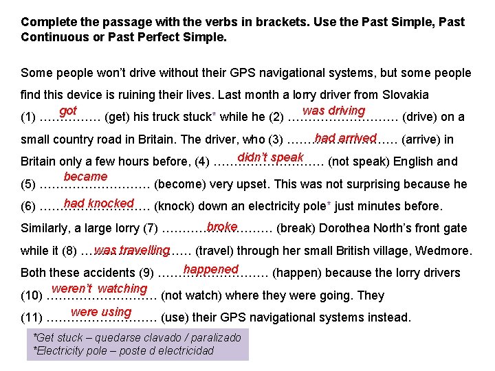 Complete the passage with the verbs in brackets. Use the Past Simple, Past Continuous