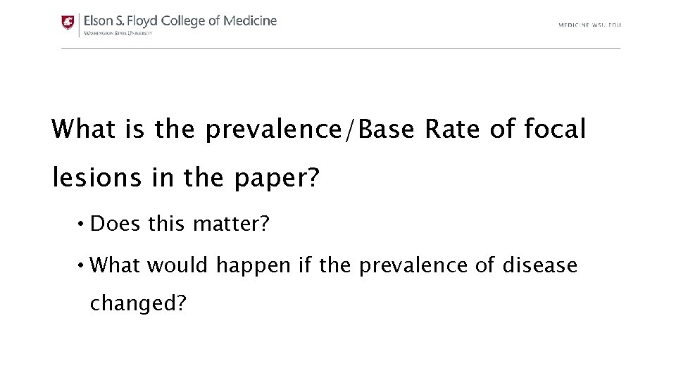 What is the prevalence/Base Rate of focal lesions in the paper? • Does this