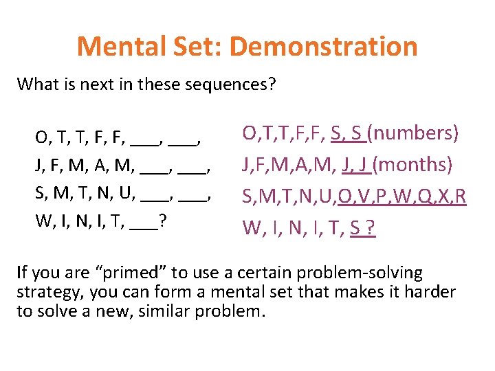 Mental Set: Demonstration What is next in these sequences? O, T, T, F, F, Mental Set: Demonstration What is next in these sequences? O, T, T, F, F,
