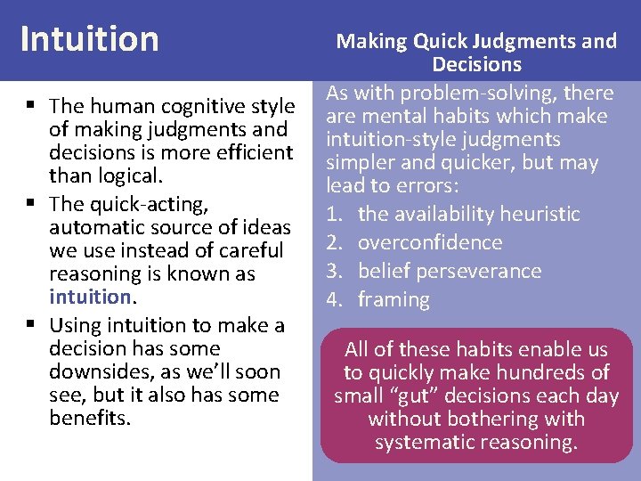 Intuition § The human cognitive style of making judgments and decisions is more efficient Intuition § The human cognitive style of making judgments and decisions is more efficient