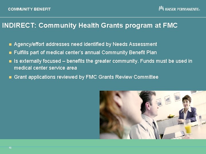 COMMUNITY BENEFIT INDIRECT: Community Health Grants program at FMC n Agency/effort addresses need identified
