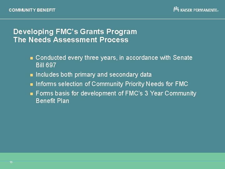 COMMUNITY BENEFIT Developing FMC’s Grants Program The Needs Assessment Process n Conducted every three