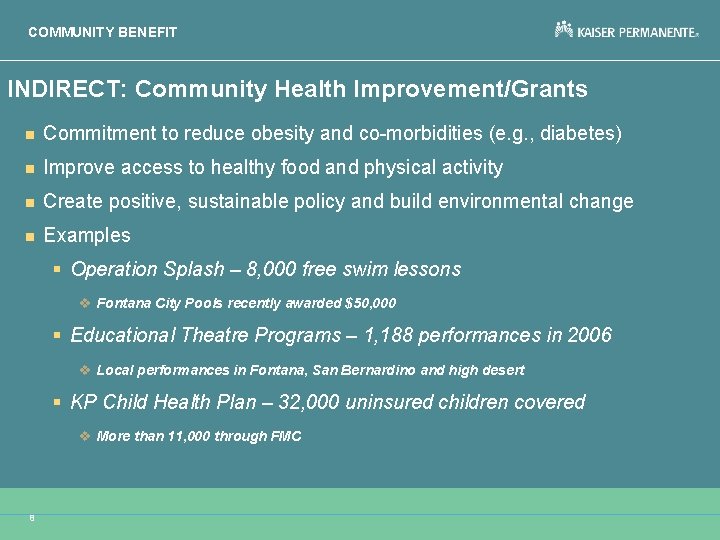 COMMUNITY BENEFIT INDIRECT: Community Health Improvement/Grants n Commitment to reduce obesity and co-morbidities (e.