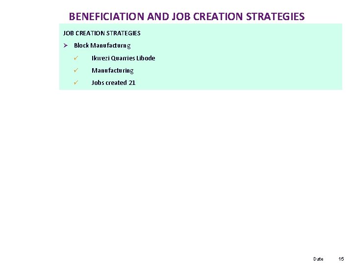 BENEFICIATION AND JOB CREATION STRATEGIES Ø Block Manufacturng ü Ikwezi Quarries Libode ü Manufacturing