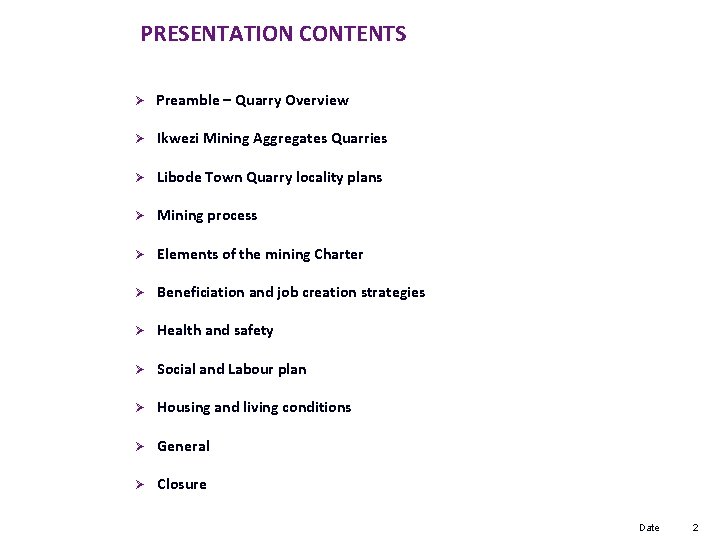 PRESENTATION CONTENTS Ø Preamble – Quarry Overview Ø Ikwezi Mining Aggregates Quarries Ø Libode