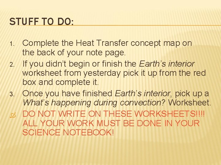 STUFF TO DO: 1. 2. 3. Complete the Heat Transfer concept map on the