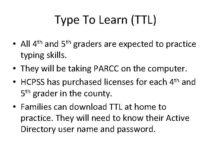 Type To Learn (TTL) • All 4 th and 5 th graders are expected