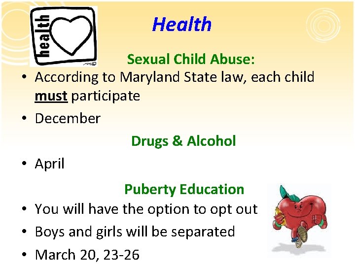 Health Sexual Child Abuse: • According to Maryland State law, each child must participate