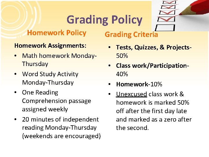 Grading Policy Homework Assignments: • Math homework Monday. Thursday • Word Study Activity Monday-Thursday