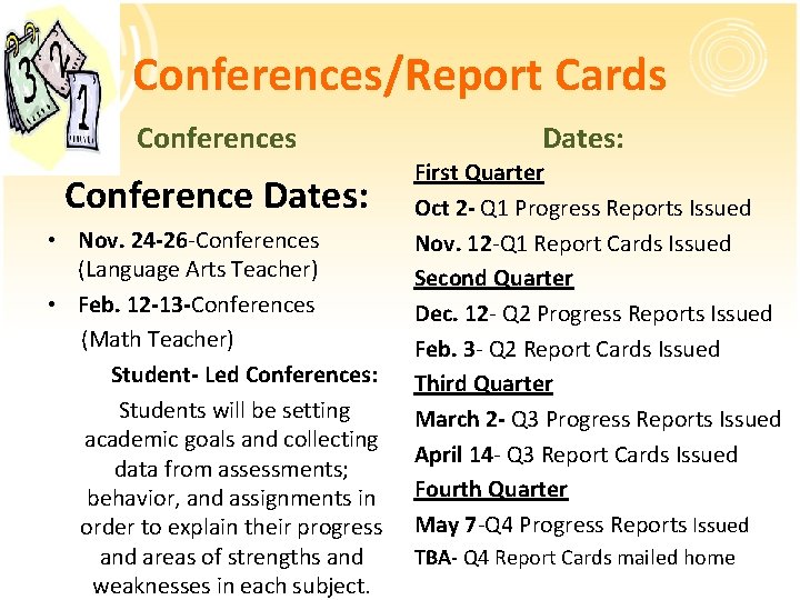 Conferences/Report Cards Conference Dates: • Nov. 24 -26 -Conferences (Language Arts Teacher) • Feb.