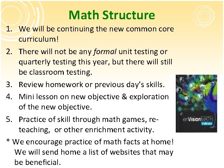 Math Structure 1. We will be continuing the new common core curriculum! 2. There