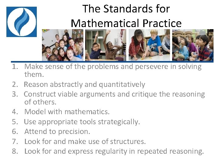 The Standards for Mathematical Practice 1. Make sense of the problems and persevere in