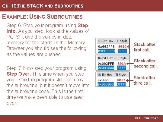 CH. 10: THE STACK AND SUBROUTINES EXAMPLE: USING SUBROUTINES Step 6: Step your program