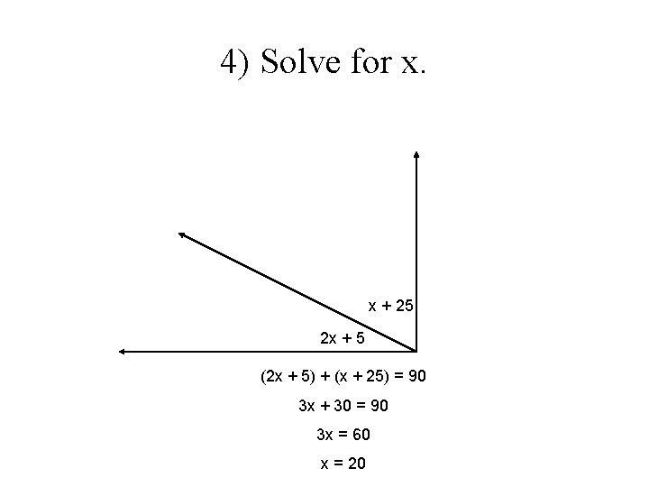 4) Solve for x. x + 25 2 x + 5 (2 x +