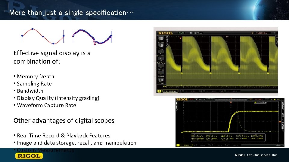 More than just a single specification… Effective signal display is a combination of: •