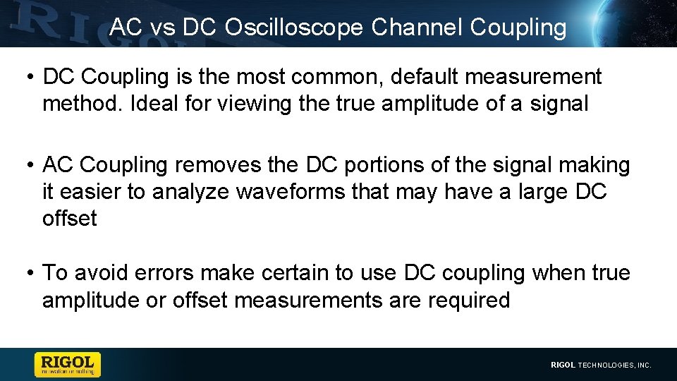 AC vs DC Oscilloscope Channel Coupling • DC Coupling is the most common, default