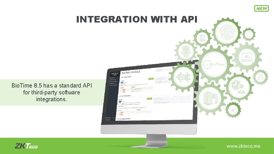 NEW INTEGRATION WITH API Bio. Time 8. 5 has a standard API for third-party