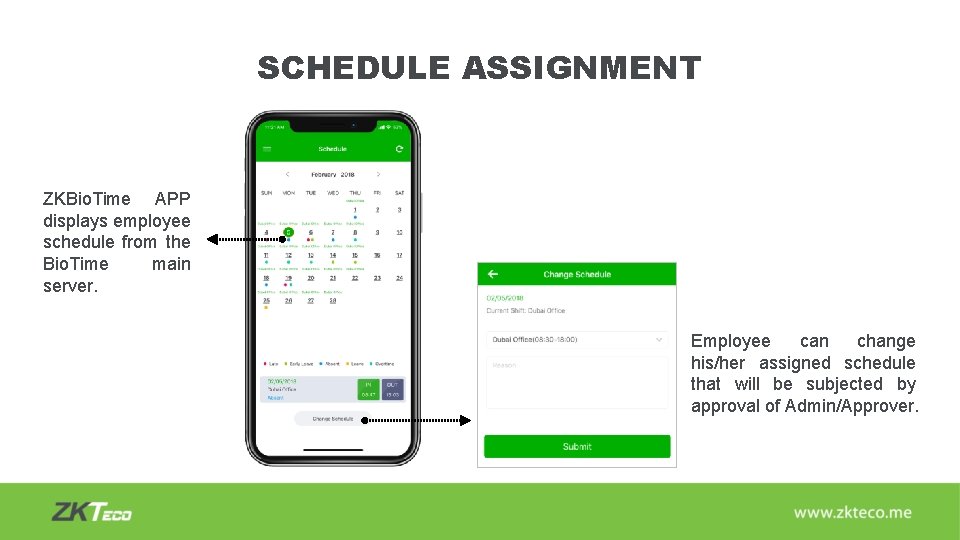 SCHEDULE ASSIGNMENT ZKBio. Time APP displays employee schedule from the Bio. Time main server.