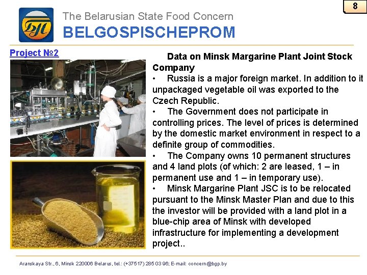 The Belarusian State Food Concern 8 BELGOSPISCHEPROM Project № 2 Data on Minsk Margarine