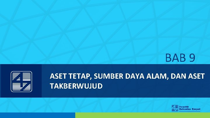 BAB 9 ASET TETAP, SUMBER DAYA ALAM, DAN ASET TAKBERWUJUD 