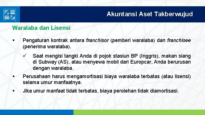 Akuntansi Aset Takberwujud Waralaba dan Lisensi § Pengaturan kontrak antara franchisor (pemberi waralaba) dan