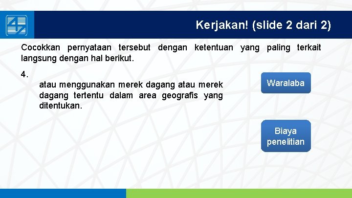 Kerjakan! (slide 2 dari 2) Cocokkan pernyataan tersebut dengan ketentuan yang paling terkait langsung