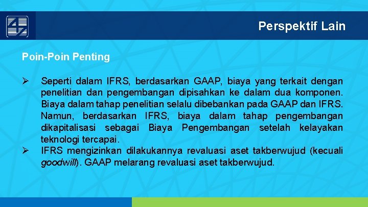 Perspektif Lain Poin-Poin Penting Ø Ø Seperti dalam IFRS, berdasarkan GAAP, biaya yang terkait