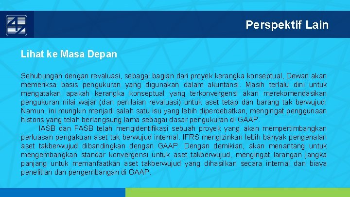 Perspektif Lain Lihat ke Masa Depan Sehubungan dengan revaluasi, sebagai bagian dari proyek kerangka