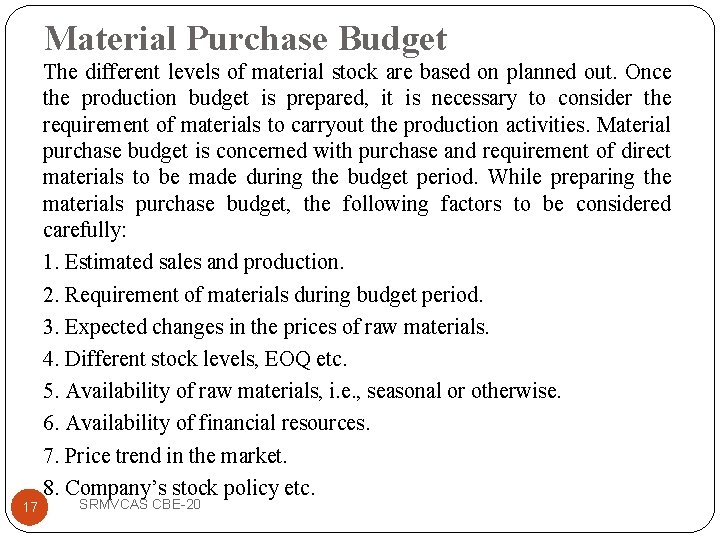 Material Purchase Budget 17 The different levels of material stock are based on planned