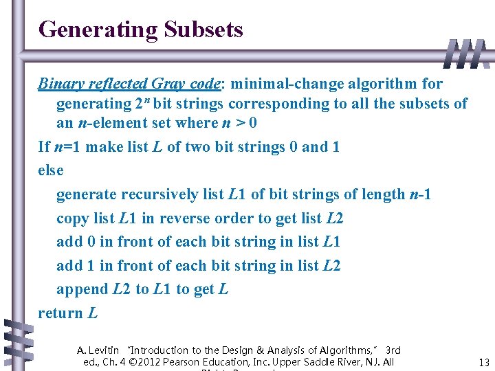 Generating Subsets Binary reflected Gray code: minimal-change algorithm for generating 2 n bit strings