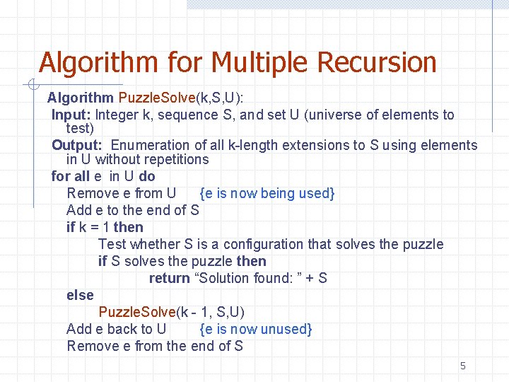 Algorithm for Multiple Recursion Algorithm Puzzle. Solve(k, S, U): Input: Integer k, sequence S,