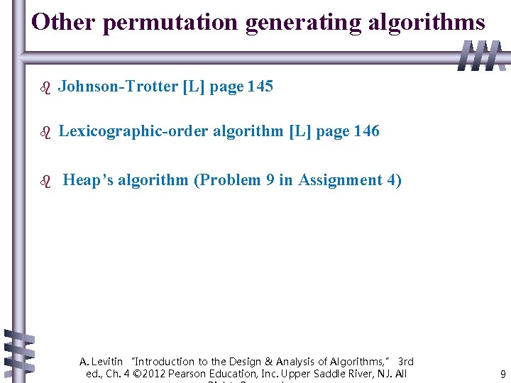 Other permutation generating algorithms b Johnson-Trotter [L] page 145 b Lexicographic-order algorithm [L] page