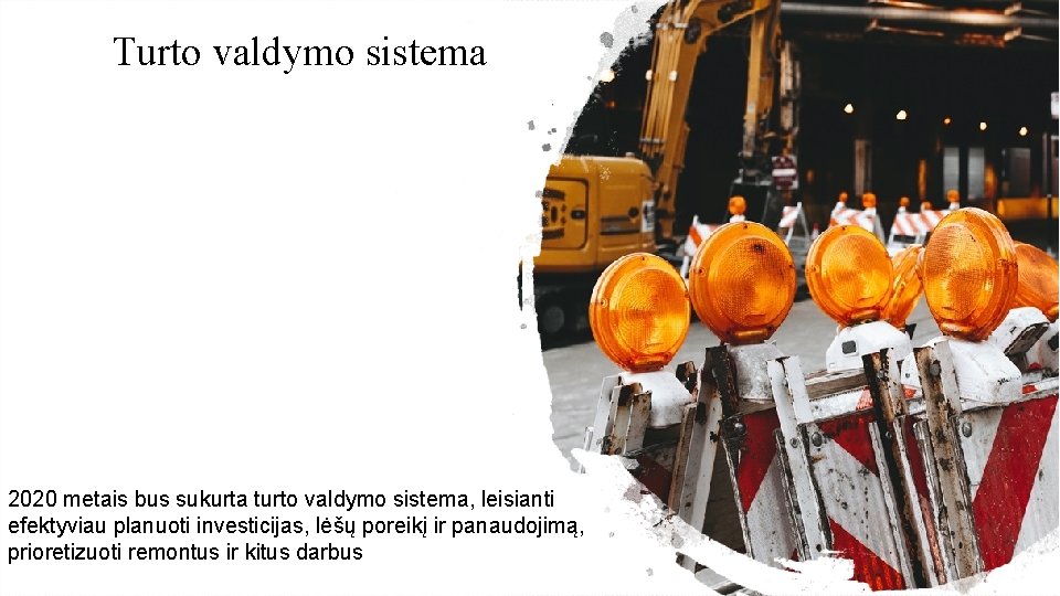 Turto valdymo sistema 2020 metais bus sukurta turto valdymo sistema, leisianti efektyviau planuoti investicijas,